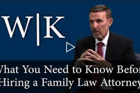 Tips to Know Before Hiring a Family Law Attorney