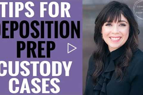 Deposition Tips for Deponents | Tips For Deposition Prep | Family Law Attorney