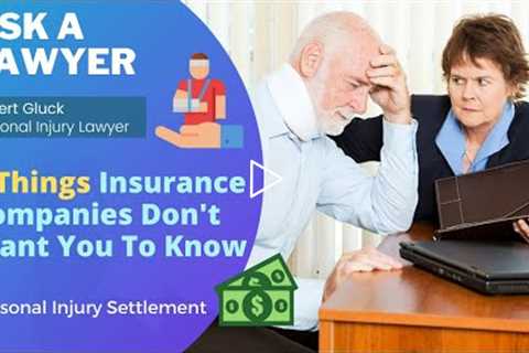 5 Things Insurance Companies Don’t Want You To Know | Personal Injury Settlement