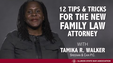 Twelve Tips and Tricks for the New Family Law Attorney