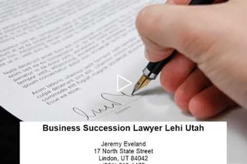 Business Succession Lawyer Lehi Utah