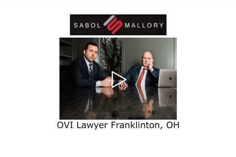 OVI Lawyer Franklinton, OH - Sabol Mallory LLC