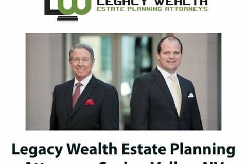 Legacy Wealth Estate Planning Attorneys Spring Valley, NV