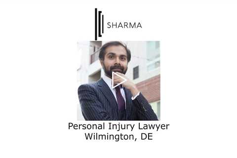 Personal Injury Lawyer Wilmington, DE - The Sharma Law Firm