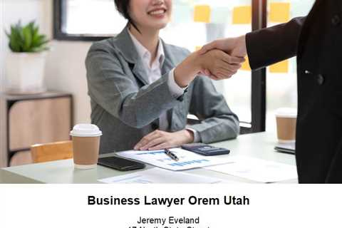 Business Lawyer Orem Utah (801) 613-1472