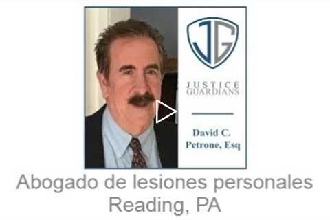 Abogados de lesiones personales en Reading, PA   Justice Guardians