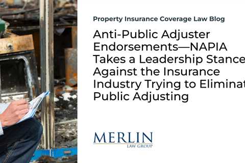 Anti-Public Adjuster Endorsements—NAPIA Takes a Leadership Stance Against the Insurance Industry..