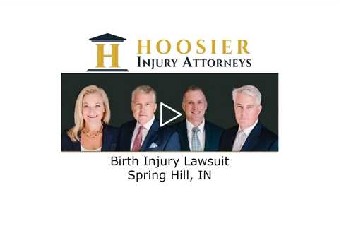 Birth Injury Lawsuit Spring Hill, IN - Hoosier Injury Attorneys