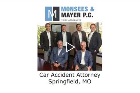 Car Accident Attorney Springfield, MO - Monsees & Mayer