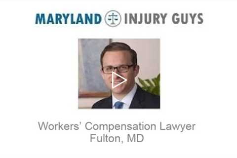 Workers' Compensation Lawyer Fulton, MD    Maryland Injury Guys