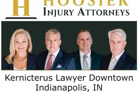 Kernicterus Lawyer Downtown Indianapolis, IN