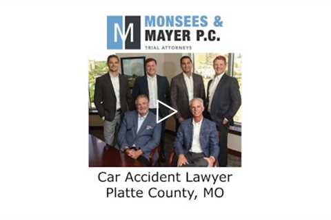 Car Accident Lawyer Platte County, MO -  Monsees & Mayer