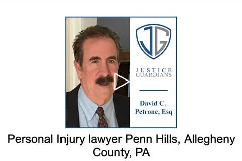 Personal Injury Lawyer Penn Hills Allegheny County PA - Justice Guardians