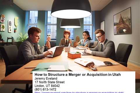 How to Structure a Merger or Acquisition in Utah