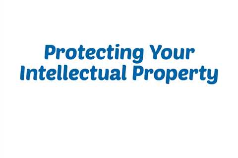 Protecting Intellectual Property: Copyrights and Trademarks