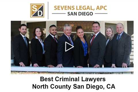 Best Criminal Lawyers North County San Diego, CA - Sevens Legal Criminal Lawyers