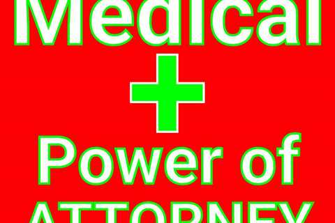 007: Update Medical Power of Attorney