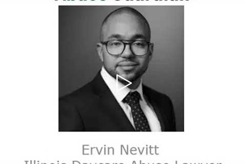 Ervin Nevitt Chicago, IL Daycare Abuse Lawyer   Abuse Guardian