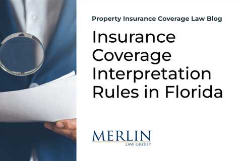 Insurance Coverage Interpretation Rules in Florida