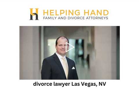 divorce lawyer Las Vegas, NV - Helping Hand Family and Divorce Attorneys