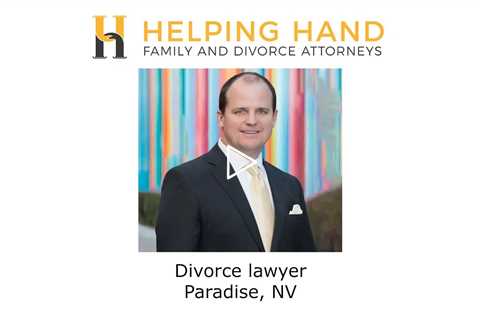 Divorce lawyer Paradise, NV - Helping Hand Family and Divorce Attorneys