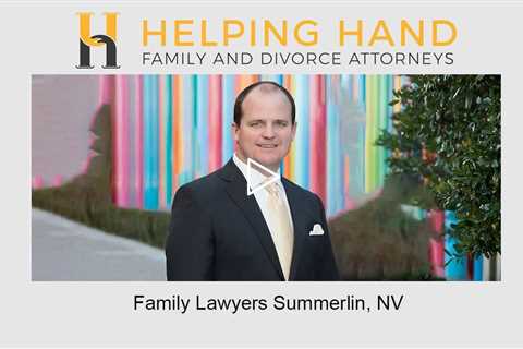 Family lawyers Summerlin, NV - Helping Hand Family & Divorce Attorneys