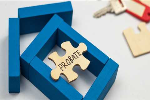 Everything You Need to Know About Applying for Probate