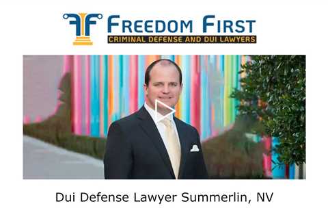 Dui Defense Lawyer Summerlin,NV