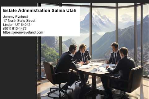 Estate Administration Salina Utah