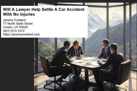 Will A Lawyer Help Settle A Car Accident With No Injuries