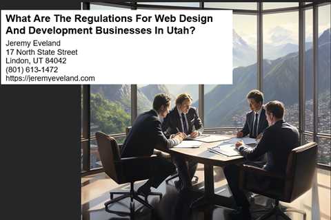 What Are The Regulations For Web Design And Development Businesses In Utah?