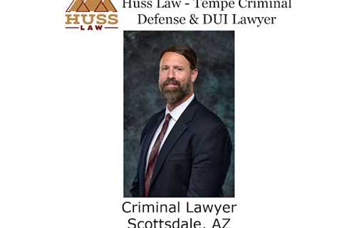 Huss Law - Tempe Criminal Defense & DUI Lawyer