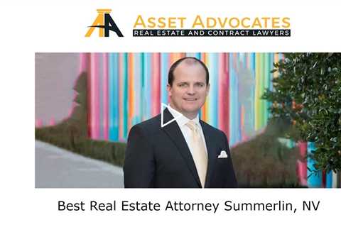 Best Real Estate Attorney Summerlin, NV - Asset Advocates Real Estate and Contract Lawyers