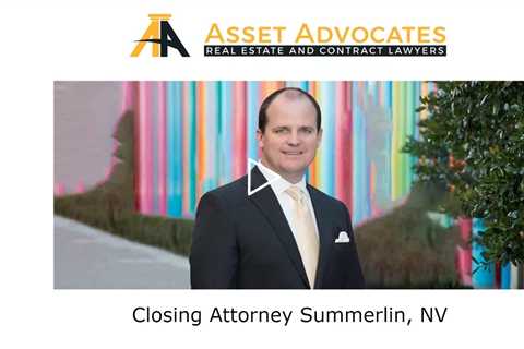 Closing Attorney Summerlin, NV - Asset Advocates Real Estate and Contract Lawyers