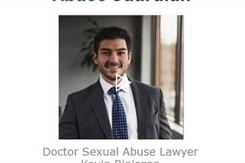 Doctor Sexual Abuse Lawyer Kevin Biniazan Virginia   Abuse Guardian