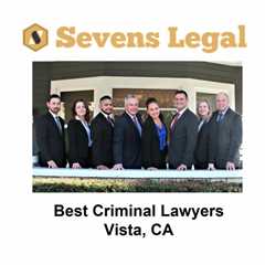 Best Criminal Lawyers Vista, CA