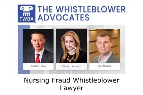 Nursing Fraud Whistleblower Lawyer - The Whistleblower Advocates