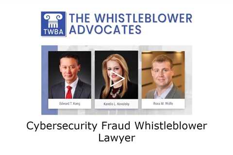 Cybersecurity Fraud Whistleblower Lawyer - The Whistleblower Advocates