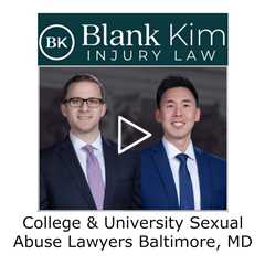 College & University Sexual Abuse Lawyers Baltimore, MD -  Blank Kim Injury Law