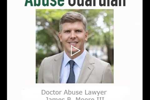 Doctor Abuse Lawyer James B  Moore III South Carolina