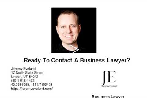 Ready to Contact a Business Lawyer? Jeremy Eveland (801) 613-1472