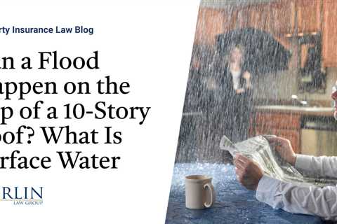 Can a Flood Happen on the Top of a 10-Story Roof? What Is Surface Water?