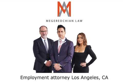 Employment attorney Los Angeles, CA - Megeredchian Law