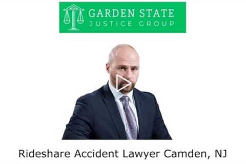 Rideshare Accident Lawyer Camden, NJ - Garden State Justice Group