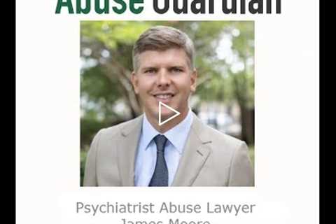 Psychiatrist Abuse Lawyer James Moore South Carolina