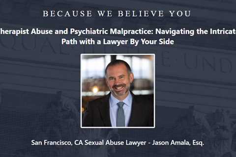 Psychiatrist Abuse  Lawyer Jason Amala California