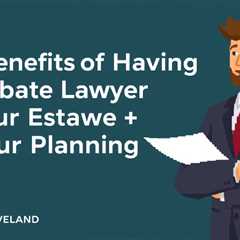 The Benefits Of Having A Probate Lawyer In Your Estate Planning Team — Jeremy Eveland Lawyer