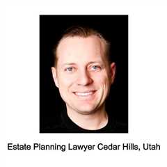 Estate Planning Lawyer Cedar Hills, Utah - Jeremy Eveland