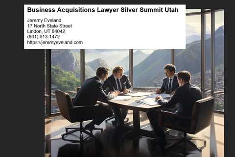 Business Acquisitions Lawyer Silver Summit Utah