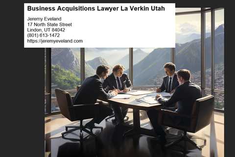 Business Acquisitions Lawyer La Verkin Utah